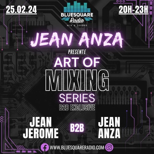 Art Of Mixing Series B2B Exclusive - Jean Anza B2B Jean-Jérôme #004