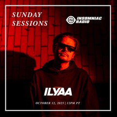 ILYAA - Insomniac Radio Sunday Sessions - October 12, 2025