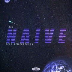 Naive (feat. sewerperson) (prod. beatsbyneco x Nato Beats)