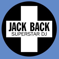 Jack Back - Superstar DJ (OUT NOW)