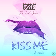 Dj F.A.Z.E Ft Lola Jane - Kiss Me Remix