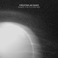 Creating An Oasis (D&B Edit) [Free Download]