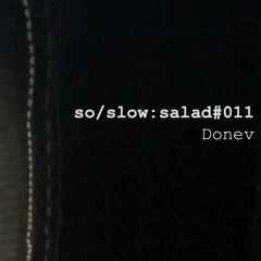 so/slow:salad PODCAST 011 -<< Donev