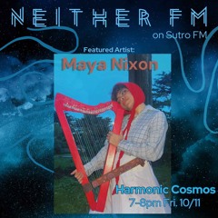 Neither 06 w/ Maya Nixon