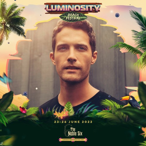 The Noble Six - Live @ Luminosity Beach Festival 23/06/2022