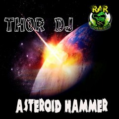 Asteroid Hammer (Original Mix) Thor Dj - OUT NOW