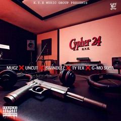Cypher 24 feat Mugz x UnCut x Swindlez x Ty Tex