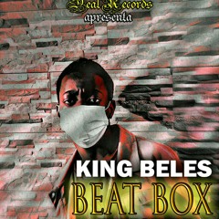 King Beles- Beat  Box (Freestyle)