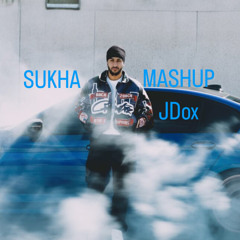 SUKHA - MASHUP 2 l JDOX l NON STOP PUNJABI MASHUP l TOP HITS PUNJABI