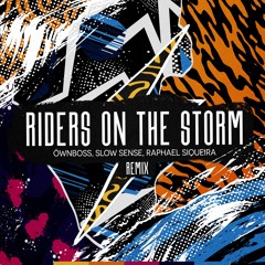 Öwnboss, Slow Sense, Raphael Siqueira - Riders On The Storm