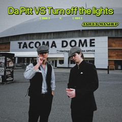 Da Pitt VS Turn Off The Lights
