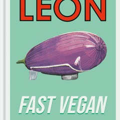ePub/Ebook Leon Fast Vegan BY : John Vincent, Rebecca Seal & Chantal Sym