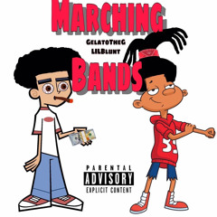 Marching Bands (ft. GelatoTheG)