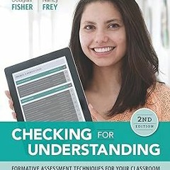] Checking for Understanding: Formative Assessment Techniques for Your Classroom, 2nd edition B