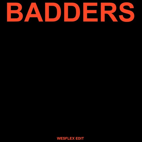Badders (WesFlex edit)