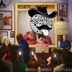 BBNO$ X LES BISOUS - IT BOY (BASS COWBOY BOOTLEG) **FREE DOWNLOAD**