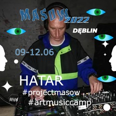 HATAR / PROJECT MASOW 09-12.06.2022