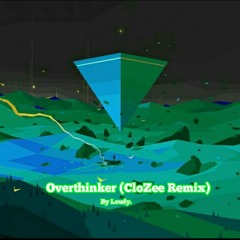 INZO - Overthinker (CloZee Remix) Lowly.