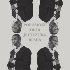 pop smoke - dior (jeftuz ukg remix).wav