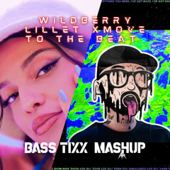 Wildberry Lillet X Move to the beat (Bass Tixx Mashup)
