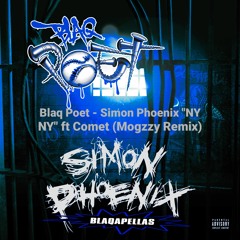 Blaq Poet - Simon Phoenix - NY NY Ft Comet (Mogzzy Remix)