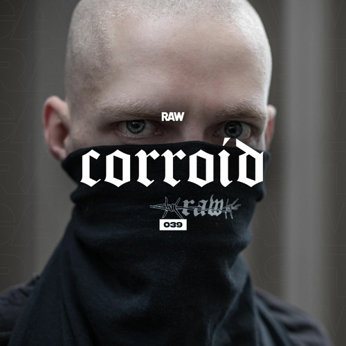 RAWCAST039 • CORROID