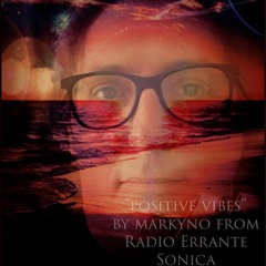 Markyno -= Positive Vibes episodio 4- FREE DOWNLOAD