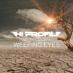 HI PROFILE ft. Mikis Theodorakis - Weeping Eyes (Original Mix) ★ #No.41 BEATPORT Top 100