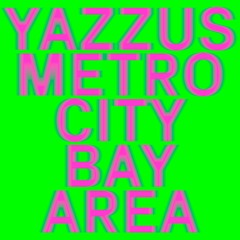 Yazzus - Metro City Bay Area