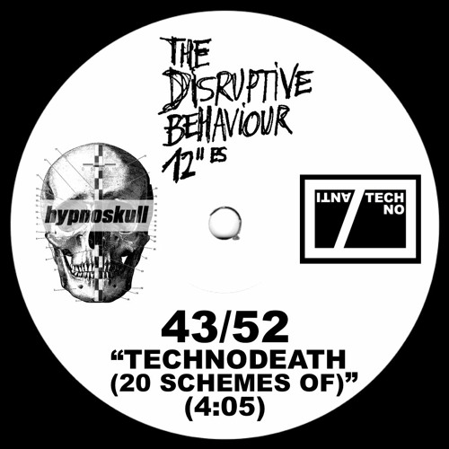 HYPNOSKULL - TECHNODEATH (20 SCHEMES OF) - THE DISRUPTIVE BEHAVIOUR 12"es 43/52