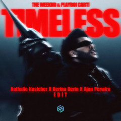 Timeless - Nathalie Holscher x Derina Derin x Ajun Perwira EDIT - Click DOWNLOAD for FULL SONG