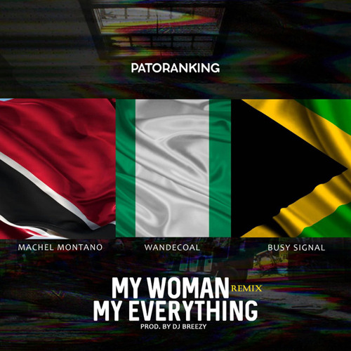 My Woman My Everything (Remix) [feat. Busy Signal, Machel Montano & Wande Coal]