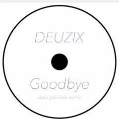 Goodbye (Azur periode remix)