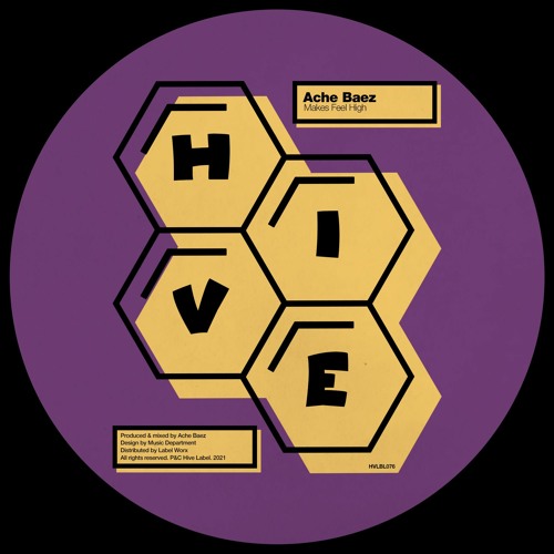 PREMIERE: Ache Baez - Makes Feel High [Hive Label]