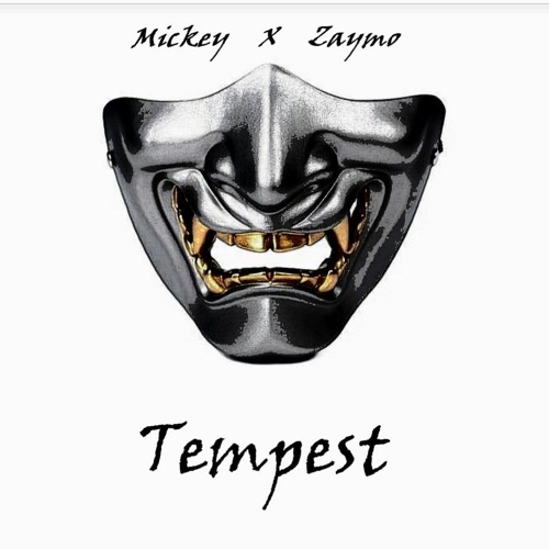 Tempest - Mickey X Zaymo