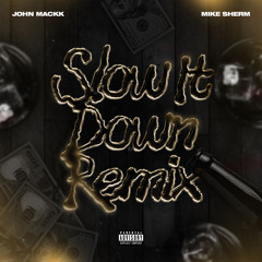 Slow It Down (Remix)