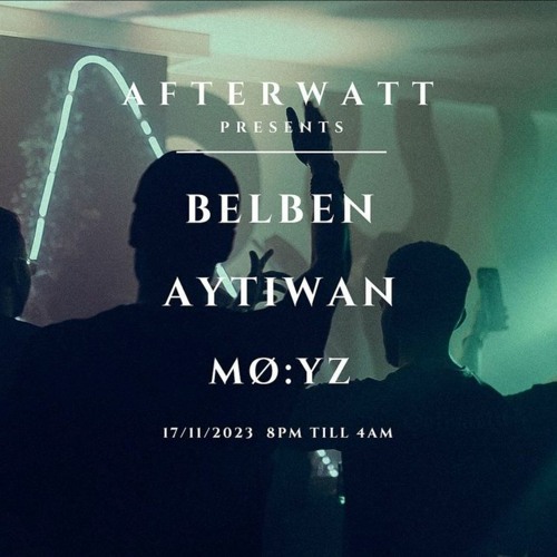 Aytiwan @ Afterwatt (Mylène Brussels) - 17-11-2023