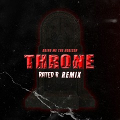 Bring me the Horizon - "Throne" (RATED R REMIX)