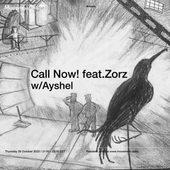 CALL NOW! vol.30 w/ Zorz and Ayshel