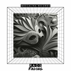 Raos - Fading ( Original Mix ) [ Mescalina Records ]