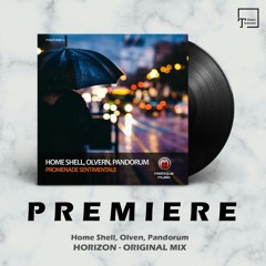 PREMIERE: Home Shell, Olven, Pandorum - Horizon (Original Mix) [MISTIQUE MUSIC]