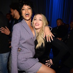 Madonna & Rihanna