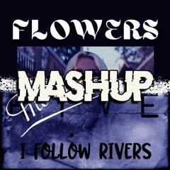 Miley Cyrus Vs. Lykke li - Flowers Vs. I Follow Rivers (MASHUP BY BNJ) **FREE DOWNLOAD**