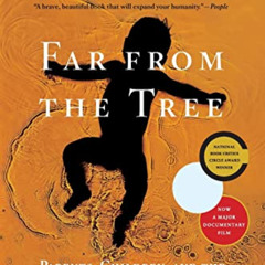 FREE PDF 🗃️ Far From the Tree: Parents, Children and the Search for Identity by  And