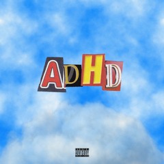 ADHD (feat. NoTo)
