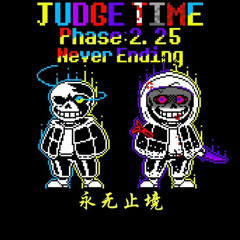 Judge Time - Phase 2.25 Never Ending