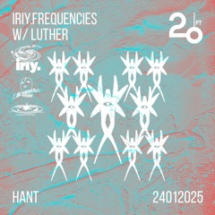 Iryi.Frequencies w/ Luther @ 20ft Radio - 24/01/2025