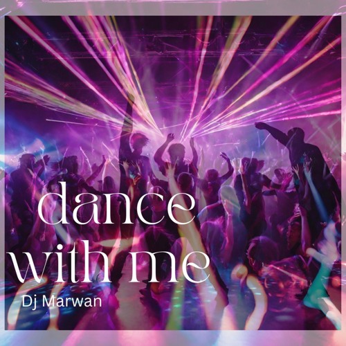 Dj Marwan-dance with me, official