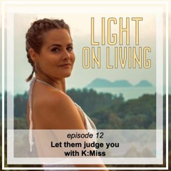 012 Let them judge you with K:Miss