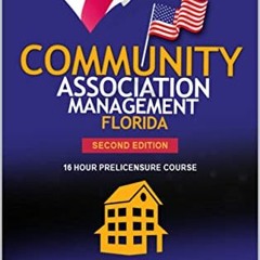 [Get] KINDLE PDF EBOOK EPUB COMMUNITY ASSOCIATION MANAGEMENT FLORIDA: AACC ONLINE's 1